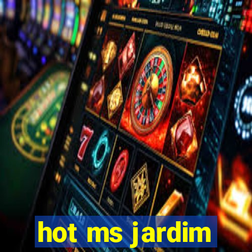 hot ms jardim